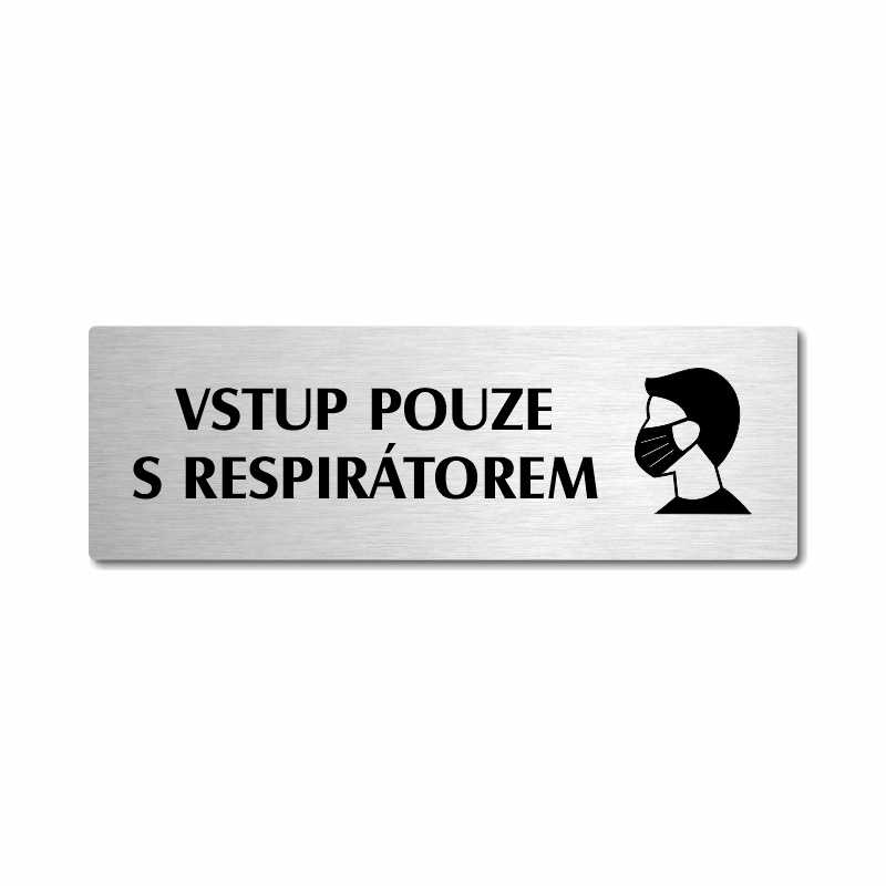 Vstup pouze s respirátorem, stříbrná popiska na dveře